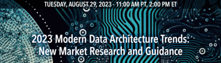2023 Modern Data Architecture Trends: New Market Research and Guidance