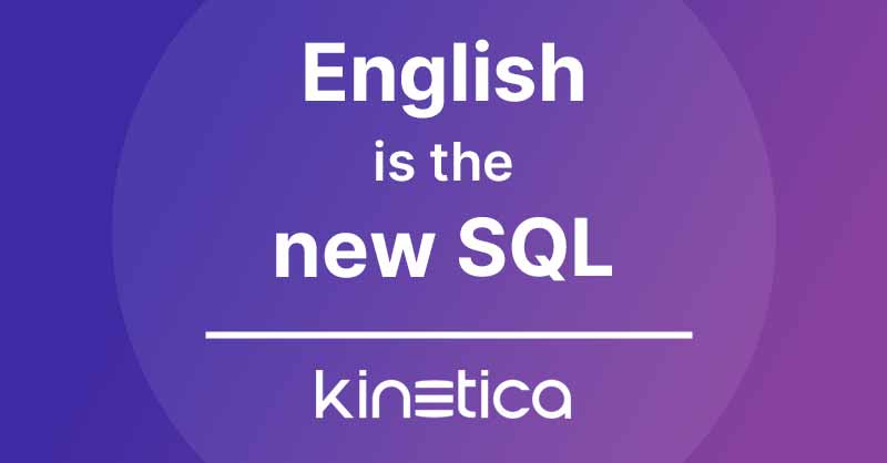 SQL+GPT: Conversational Analytics : Kinetica